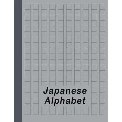 Japanese Alphabet: Hiragana Katakana Genkouyoushi & Kanji Practice Workbook - Gray - Paperback