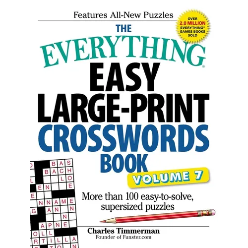 The Everything Easy Large-Print Crosswords Book, Volume 7: More Than 100 Easy-To-Solve, Supersized Puzzles - Paperback
