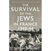The Survival of the Jews in France, 1940-44 - Hardcover