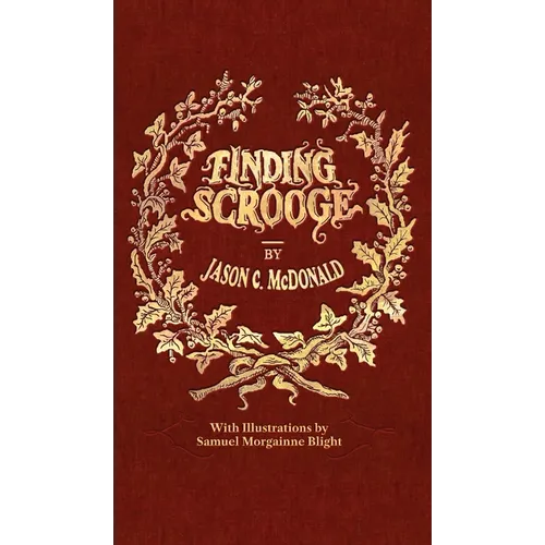 Finding Scrooge: or Another Christmas Carol - Hardcover