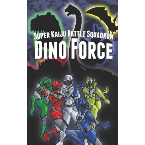 Super Kaiju Battle Squadron DINO FORCE - Paperback