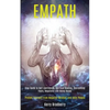 Empath: Step Guide to Self-confidence, Spiritual Healing, Overcoming Fears, Negativity and Being Happy (Protect Yourself From Negative Mindset and Tox - Paperback