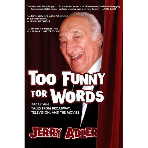 Too Funny for Words: Backstage Tales from Broadway, Television, and the Movies - Paperback