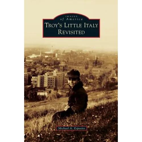 Troy's Little Italy Revisited - Hardcover
