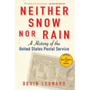 Neither Snow Nor Rain: A History of the United States Postal Service - Paperback