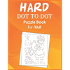 Hard Dot to Dot Puzzle Book For Adult: Ultimate Challenging Dot to Dot Extreme Puzzle - Paperback
