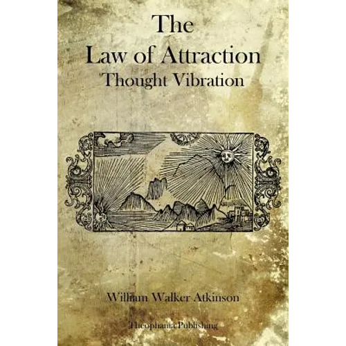 The Law of Attraction: Thought Vibration - Paperback