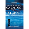 Panic Attacks Calming the Storm: A Journey of Hope in a World of Anxiety - Hardcover