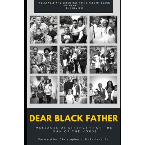 Dear Black Father: Messages of Strength for the Man of the House - Paperback
