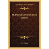 St. Patrick's Prayer Book (1883) - Paperback