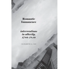 Romantic Immanence: Interventions in Alterity, 1780-1840 - Hardcover