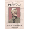 The Decision: A Novel of Germany - Paperback
