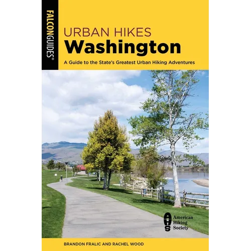 Urban Hikes Washington: A Guide to the State's Greatest Urban Hiking Adventures - Paperback