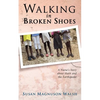 Walking in Broken Shoes: A Nurse's Story of Haiti and the Earthquake - Paperback