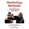 Marketing Methods for Small Factors & Brokers: Tools from the Trenches to Make Your Factoring Business Thrive! - Paperback