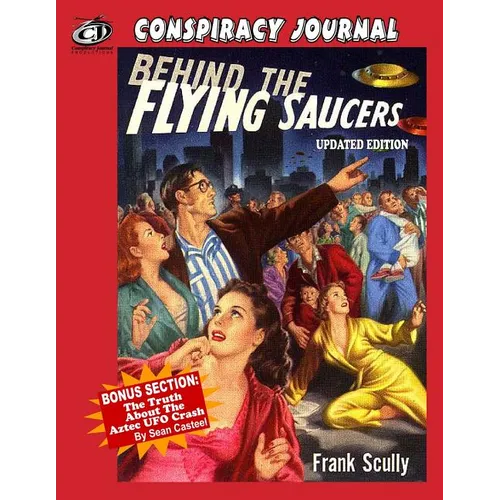 Behind The Flying Saucers: The Truth About The Aztec UFO Crash - Paperback