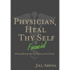 Physician, Heal Thy Financial Self: Achieving Mastery Over the Finances of Your Practice - Hardcover