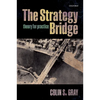 The Strategy Bridge: Theory for Practice - Paperback