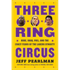 Three-Ring Circus: Kobe, Shaq, Phil, and the Crazy Years of the Lakers Dynasty - Paperback