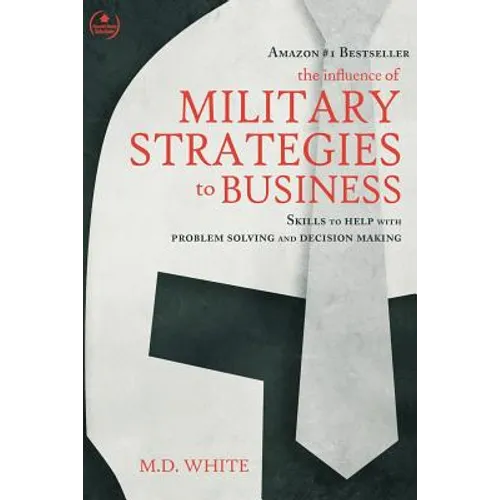 The Influence of Military Strategies to Business - Paperback