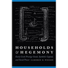 Households and Hegemony: Early Creek Prestige Goods, Symbolic Capital, and Social Power - Paperback
