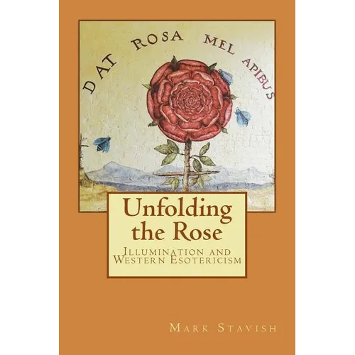 Unfolding the Rose: Illumination and Western Esotericism - Paperback