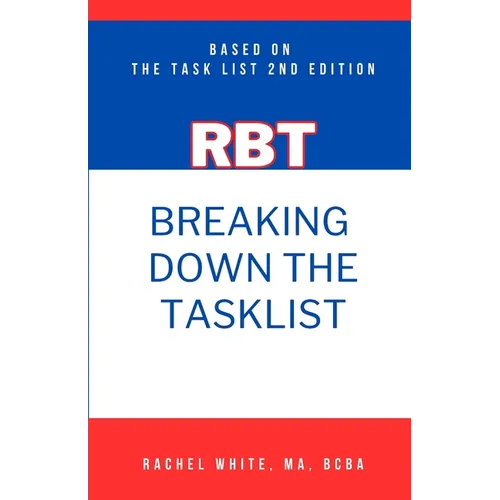 Breaking Down theRBT Task List: Based on the RBT Task List (2nd Ed.) - Paperback