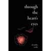 Through the Heart's Eyes: Illustrated Love Poems - Paperback