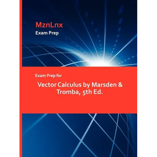 Exam Prep for Vector Calculus by Marsden & Tromba, 5th Ed. - Paperback