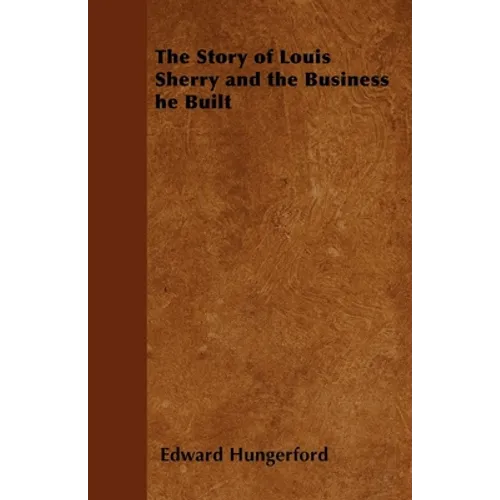 The Story of Louis Sherry and the Business he Built - Paperback