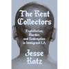 The Rent Collectors: Exploitation, Murder, and Redemption in Immigrant La - Hardcover