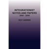 Integrationist Notes and Papers 2006 - 2008 - Paperback