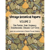 Vintage Botanical Papers Volume 2: End Papers, Junk Journals, Scrapbooking, Origami, Cut-outs. Based on illustrations by Maurice Pillard Verneuil - Paperback