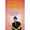 Phil Ackerly's Magic You Can Do: 50 tricks with cards, coins, rope, crayons, pencils, napkins, and more - Paperback