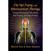 CHI Nei Tsang and Microcurrent Therapy: Energy Massage for Pain Relief, Self-Healing, and Rejuvenation - Paperback