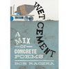 Wet Cement: A Mix of Concrete Poems - Hardcover