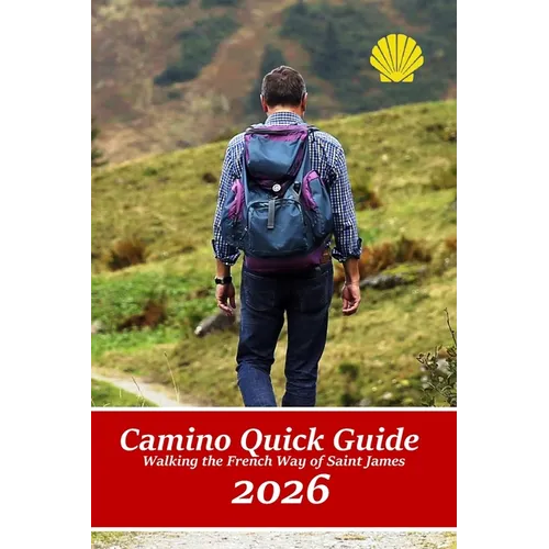 Camino Quick Guide. Walking the Way of Saint James: Services & accommodations for pilgrims to Santiago, a book to plan the stages. - Paperback