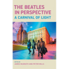The Beatles in Perspective: A Carnival of Light - Hardcover