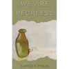 We Are Reckless - Paperback