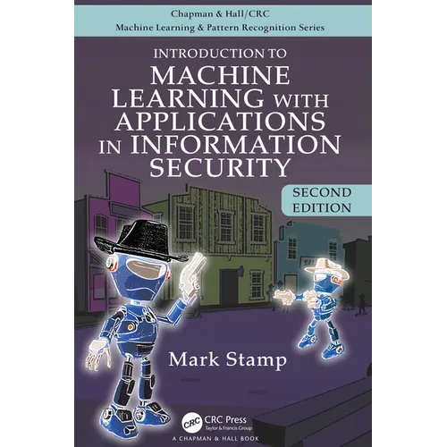 Introduction to Machine Learning with Applications in Information Security - Hardcover