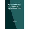 Notes and Queries, Number 08, December 22, 1849 - Paperback