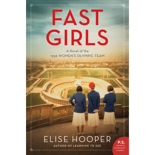 Fast Girls: A Novel of the 1936 Women's Olympic Team - Paperback