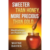 Sweeter Than Honey, More Precious Than Gold: Meditations on Psalm 119 - Paperback