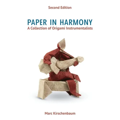 Paper in Harmony: A Collection of Origami Instrumentalists - Paperback