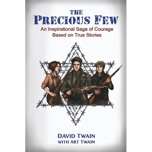 The Precious Few: An Inspirational saga of courage based on true stories - Paperback