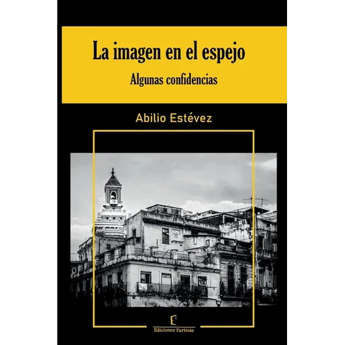 La imagen en el espejo: (Algunas confidencias) - Paperback