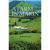 A Farm in Marin: Portraits in Time from Pangaea to Point Reyes, A Deep History - Paperback