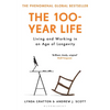 The 100-Year Life: Living and Working in an Age of Longevity - Paperback