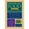 Preserving Food Without Freezing or Canning: Traditional Techniques Using Salt, Oil, Sugar, Alcohol, Vinegar, Drying, Cold Storage, and Lactic Ferment - Paperback