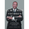 Yes, You Can Succeed: It Isn't Difficult to Do it IF You Know How to Do It: The step-by-step definitive how-to-roadmap to achieve your success goals - Paperback